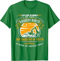 Geschenkideen für Baggerfahrer Baugeräteführer Leg dich nie T-Shirt