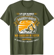 Geschenkideen für Baggerfahrer Baugeräteführer Leg dich nie T-Shirt