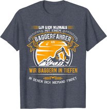 Geschenkideen für Baggerfahrer Baugeräteführer Leg dich nie T-Shirt