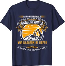 Geschenkideen für Baggerfahrer Baugeräteführer Leg dich nie T-Shirt