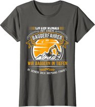 Geschenkideen für Baggerfahrer Baugeräteführer Leg dich nie T-Shirt