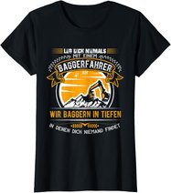 Geschenkideen für Baggerfahrer Baugeräteführer Leg dich nie T-Shirt
