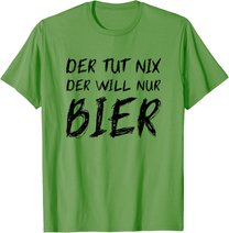 Herren Der Tut Nix Will Nur Bier Lustiges Apres Ski Alkohol Saufen T-Shirt