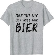 Herren Der Tut Nix Will Nur Bier Lustiges Apres Ski Alkohol Saufen T-Shirt