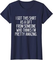 I got this shirt as a Gift From Someone Women Quote T-shirt