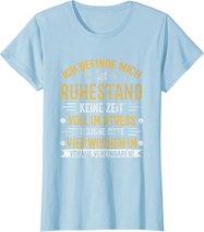 Ruhestand Rentner Pension Rentnerin Rente Pensionierung T-Shirt
