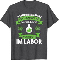 Chemielaborant Chemie Chemiker Laborant Spruch T-Shirt