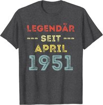 70. Geburtstag Mann Frau Legendär seit April 1951 Geschenk T-Shirt
