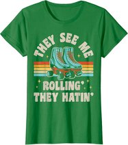 Rollschuhe They See Me Rollin' They Hatin' Skater Skate T-Shirt