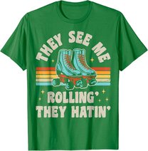 Rollschuhe They See Me Rollin' They Hatin' Skater Skate T-Shirt