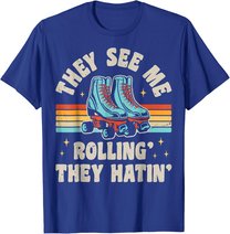 Rollschuhe They See Me Rollin' They Hatin' Skater Skate T-Shirt