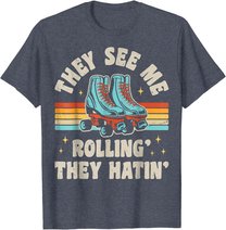 Rollschuhe They See Me Rollin' They Hatin' Skater Skate T-Shirt
