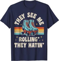 Rollschuhe They See Me Rollin' They Hatin' Skater Skate T-Shirt