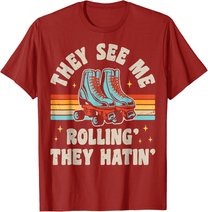 Rollschuhe They See Me Rollin' They Hatin' Skater Skate T-Shirt