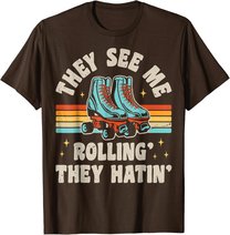 Rollschuhe They See Me Rollin' They Hatin' Skater Skate T-Shirt