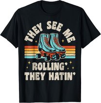 Rollschuhe They See Me Rollin' They Hatin' Skater Skate T-Shirt