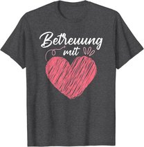 Betreuung mit Herz Altenpflege Pflege Altenheim T-Shirt