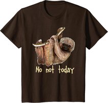Süßes kleines Faultier, "Nein, nicht heute" T-Shirt