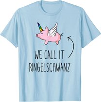 Denglisch Sprüche Lustiges Einhorn Schwein Mit Ringelschwanz T-Shirt