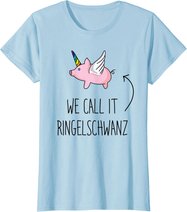 Denglisch Sprüche Lustiges Einhorn Schwein Mit Ringelschwanz T-Shirt