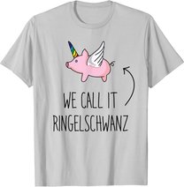 Denglisch Sprüche Lustiges Einhorn Schwein Mit Ringelschwanz T-Shirt