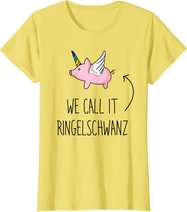 Denglisch Sprüche Lustiges Einhorn Schwein Mit Ringelschwanz T-Shirt