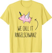 Denglisch Sprüche Lustiges Einhorn Schwein Mit Ringelschwanz T-Shirt