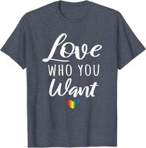 Love Who You Want I Schwul Gay Lesbisch Homosexuell Toleranz T-Shirt