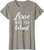 Love Who You Want I Schwul Gay Lesbisch Homosexuell Toleranz T-Shirt