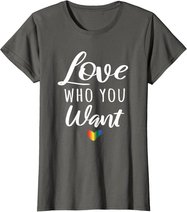 Love Who You Want I Schwul Gay Lesbisch Homosexuell Toleranz T-Shirt
