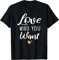 Love Who You Want I Schwul Gay Lesbisch Homosexuell Toleranz T-Shirt