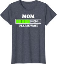 Mom Loading Please Wait Progress Bar Future Mother Gift T-Shirt