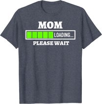 Mom Loading Please Wait Progress Bar Future Mother Gift T-Shirt