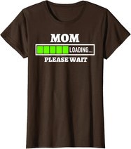 Mom Loading Please Wait Progress Bar Future Mother Gift T-Shirt