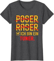 Poser Raser Ich bin Tuner Tuning Geschenk T-Shirt