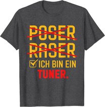 Poser Raser Ich bin Tuner Tuning Geschenk T-Shirt