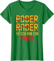 Poser Raser Ich bin Tuner Tuning Geschenk T-Shirt