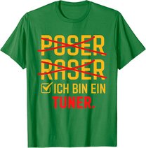 Poser Raser Ich bin Tuner Tuning Geschenk T-Shirt