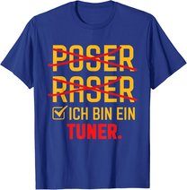 Poser Raser Ich bin Tuner Tuning Geschenk T-Shirt