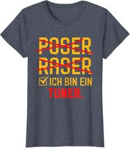 Poser Raser Ich bin Tuner Tuning Geschenk T-Shirt