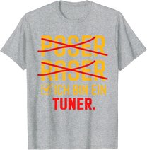 Poser Raser Ich bin Tuner Tuning Geschenk T-Shirt