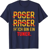 Poser Raser Ich bin Tuner Tuning Geschenk T-Shirt