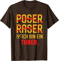 Poser Raser Ich bin Tuner Tuning Geschenk T-Shirt