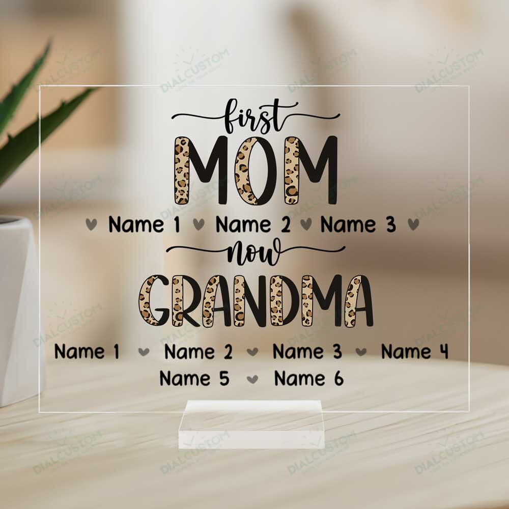 First Mom Now Grandma - Personalized Acrylic Plaque - Dialcustom.com