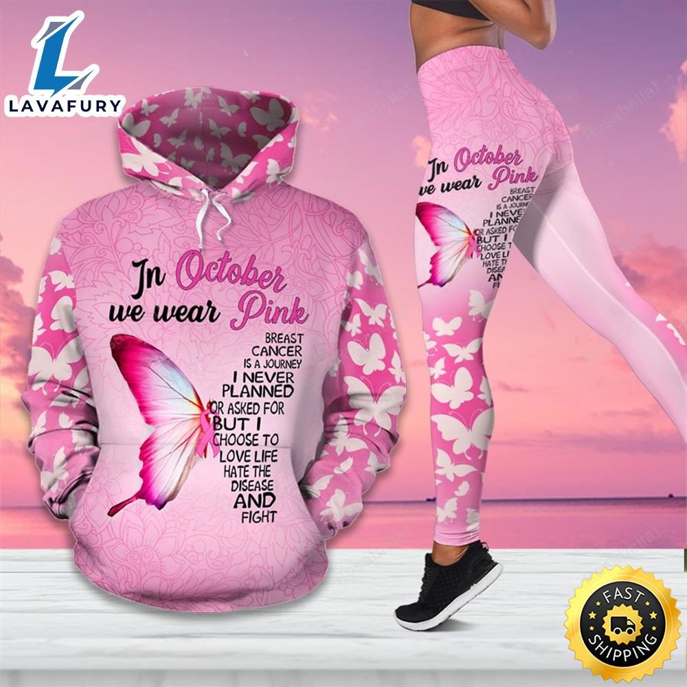 Breast Cancer Awareness Month I Wear Pink Survivor Breast Pain Fight Like A Girl Hoodie Legging_9545 HLS1507
