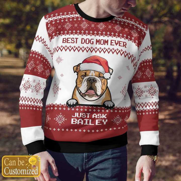 Best Dog Mom Ever Just Ask Bailey Christmas Ugly English Bulldog Sweatshirt