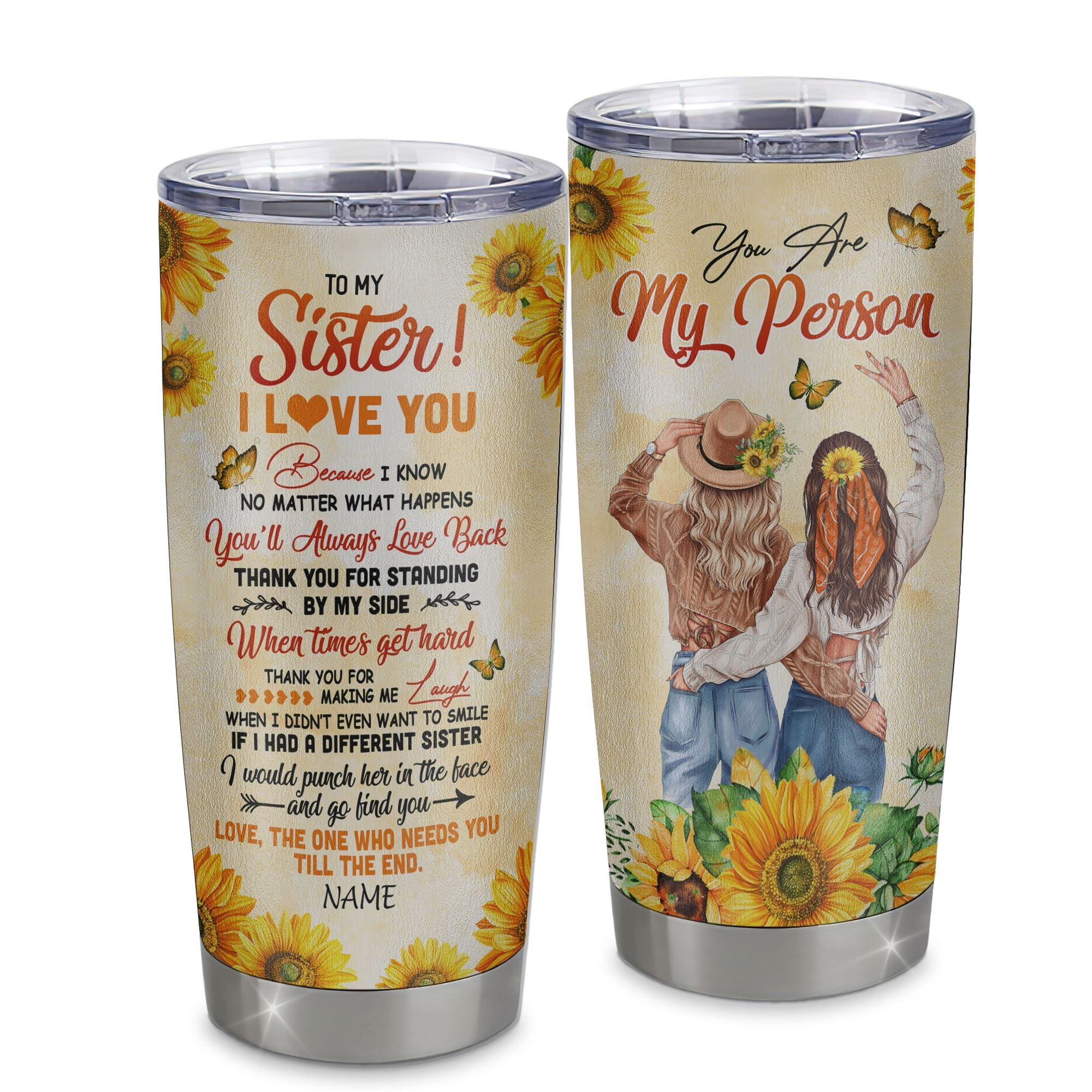 Personalized To My Sister Stainless Steel Tumbler Cup Sunflower You Are My Person I Love You Sister Birthday From Sister Gift