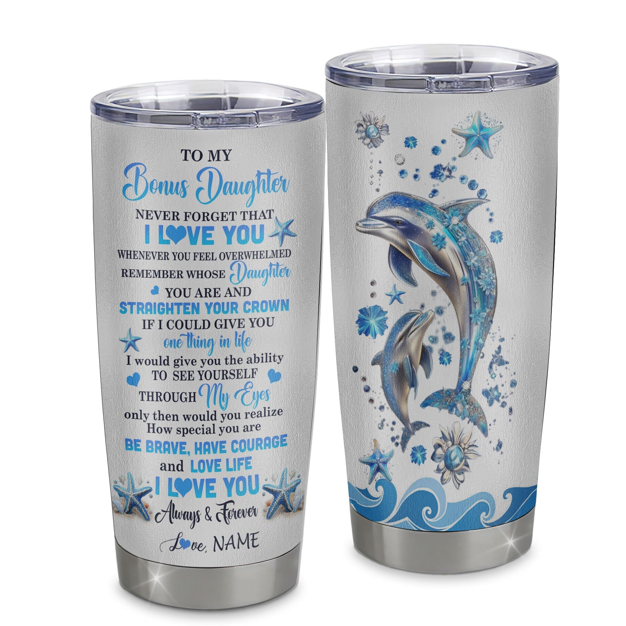 Personalized To My Bonus Daughter Tumbler Stainless Steel Cup Dophin Never Forget I Love You Stepdaughter Gift Birthday Graduation Gift