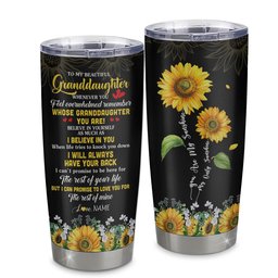 Personalized To My Granddaughter Tumbler From Grandma Stainless Steel Cup Whenever You Feel Sunflower Granddaughter Birthday Gifts Graduation Gift