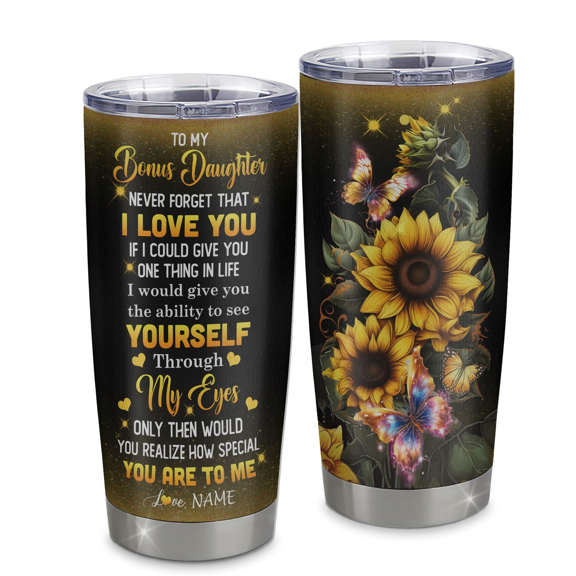 Personalized To My Bonus Daughter Tumbler From Bonus Mom Sunflower Stainless Steel Cup Never Forget That I Love You Stepdaughter Birthday Gift